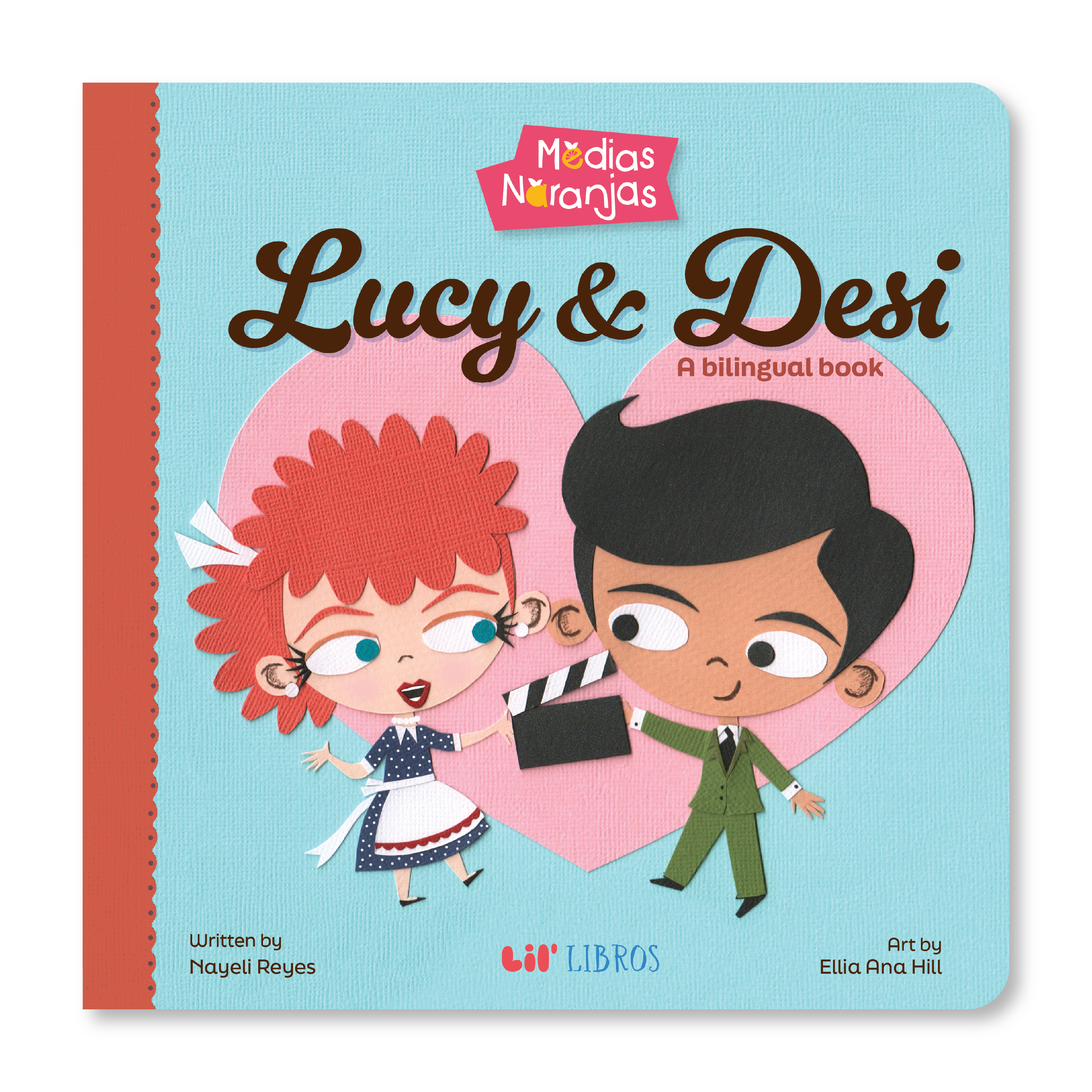 Medias naranjas: Lucy & Desi (Bilingual English and Spanish) Medias naranjas: Lucy & Desi (Bilingual English and Spanish)
